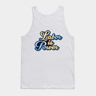 labor is power Tank Top